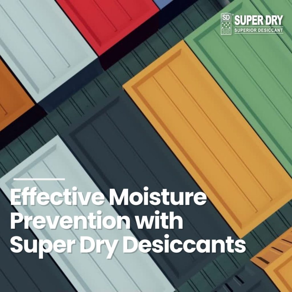 Effective Moisture Prevention with Super Dry Desiccants Super Dry